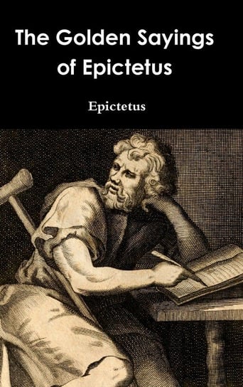 The Golden Sayings of Epictetus Epictetus
