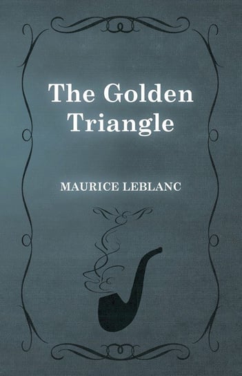 The Golden Triangle Leblanc Maurice