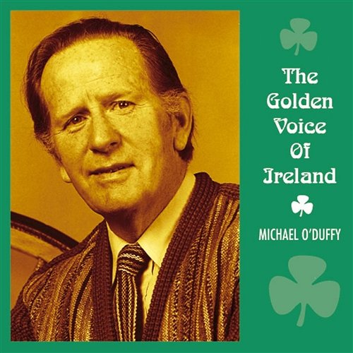 The Golden Voice of Ireland Michael O'Duffy