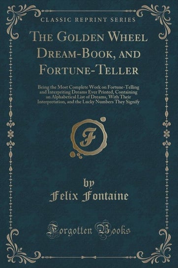 The Golden Wheel Dream-Book, and Fortune-Teller Fontaine Felix