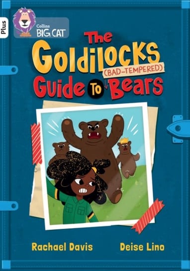 The Goldilocks Guide to Bad-tempered Bears: Band 10+/White Plus Rachael Davis