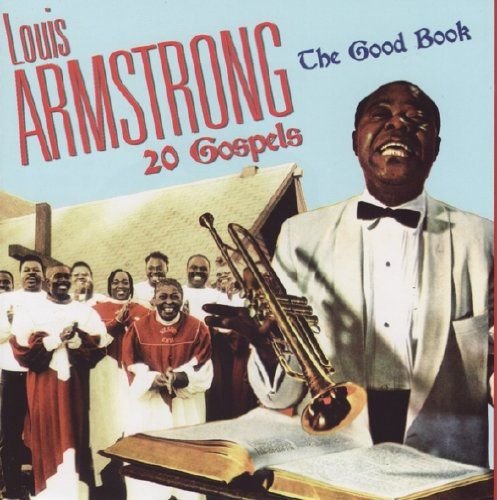 The Good Book - 20 Gospels Louis Armstrong