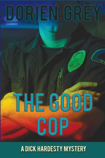 The Good Cop (A Dick Hardesty Mystery, #5) Grey Dorien
