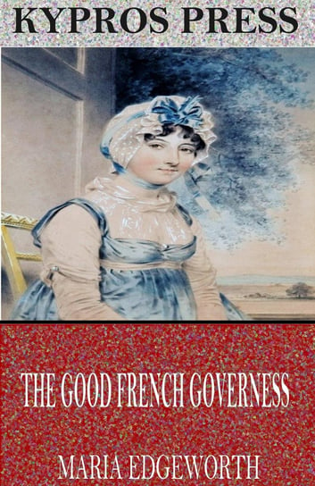 The Good French Governess Edgeworth Maria