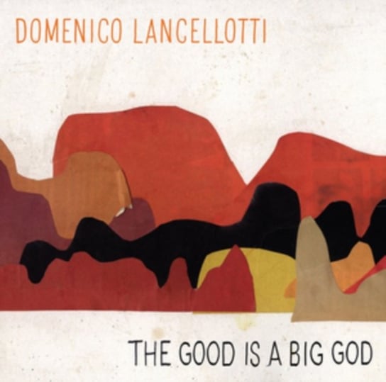 The Good Is a Big God Lancellotti Domenico