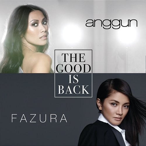 The Good Is Back Anggun, Fazura