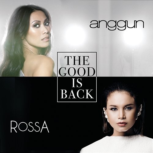 The Good Is Back Anggun, Rossa