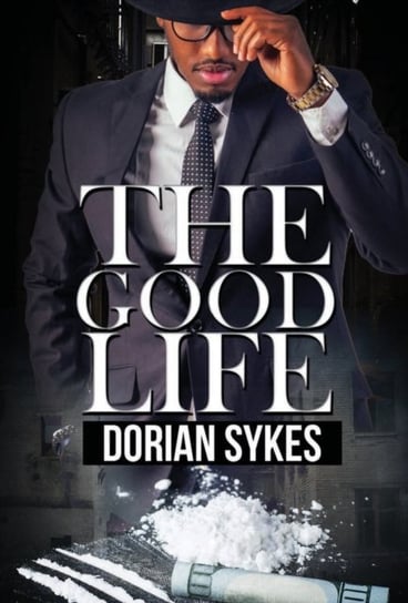The Good Life Dorian Sykes