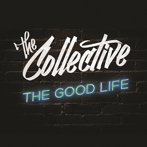 The Good Life The Collective