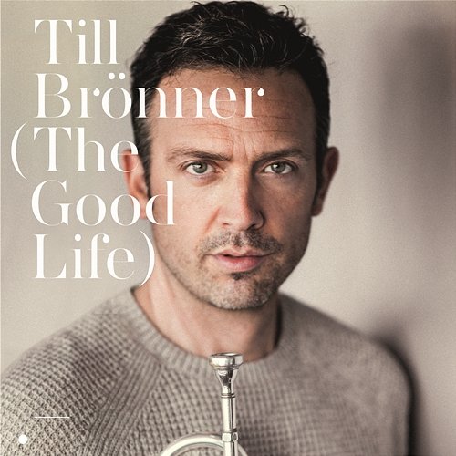 The Good Life Till Brönner
