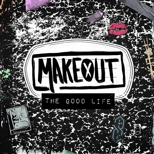 The Good Life Makeout