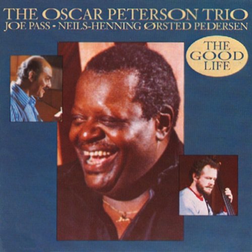 The Good Life Oscar Peterson Trio