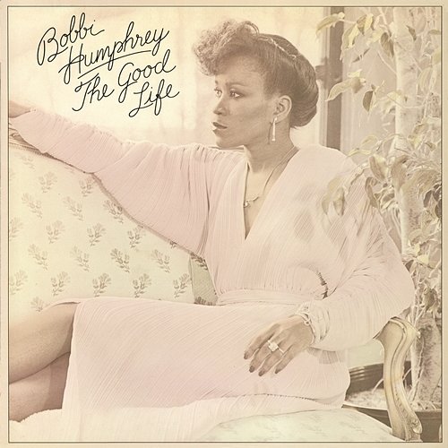 The Good Life (Expanded Edition) Bobbi Humphrey