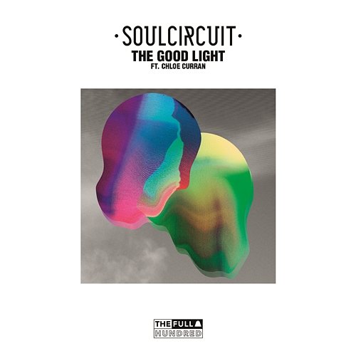 The Good Light Soulcircuit feat. Chloe Curran