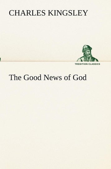 The Good News of God Kingsley Charles