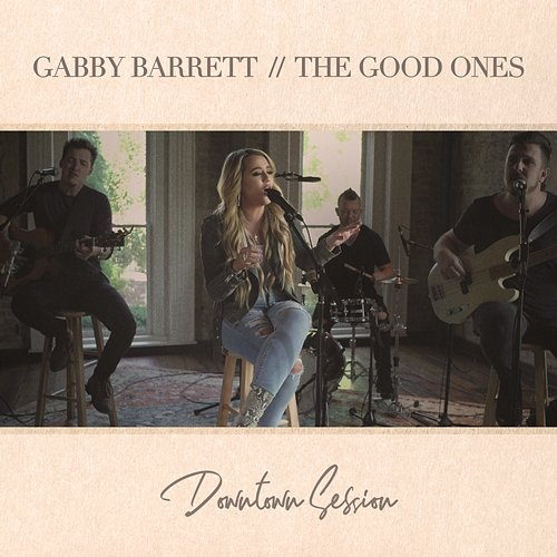 The Good Ones Gabby Barrett