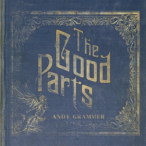 The Good Parts Andy Grammer