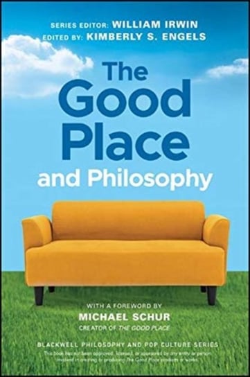 The Good Place and Philosophy. Everything is Forking Fine! Opracowanie zbiorowe