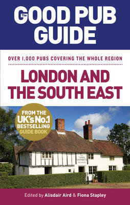 The Good Pub Guide: London and the South East Aird Alisdair, Stapley Fiona