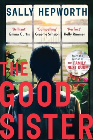 The Good Sister: The gripping domestic page-turner perfect for fans of Liane Moriarty Hepworth Sally