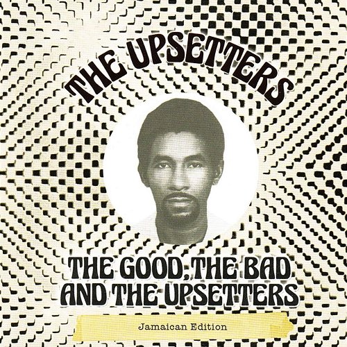 The Good, The Bad and the Upsetters The Upsetters