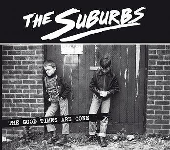 The Good Times Are Gone The Suburbs