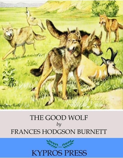 The Good Wolf Hodgson Burnett Frances