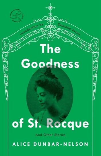 The Goodness of St Rocque And Other Stories Alice Dunbar-Nelson