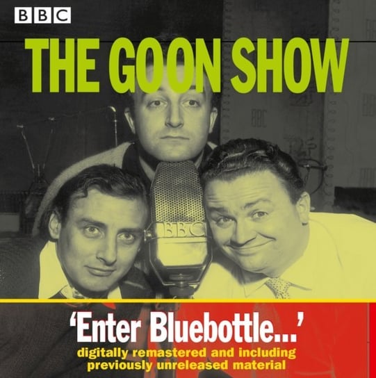 The Goon Show. Enter Bluebottle... Stephens Larry, Milligan Spike