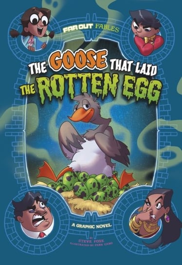 The Goose that Laid the Rotten Egg: A Graphic Novel Foxe Steve