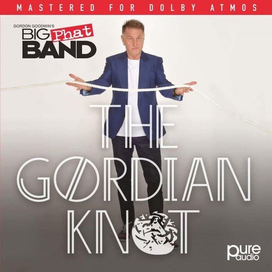 The Gordian Knot Gordon Goodwin's Big Phat Band