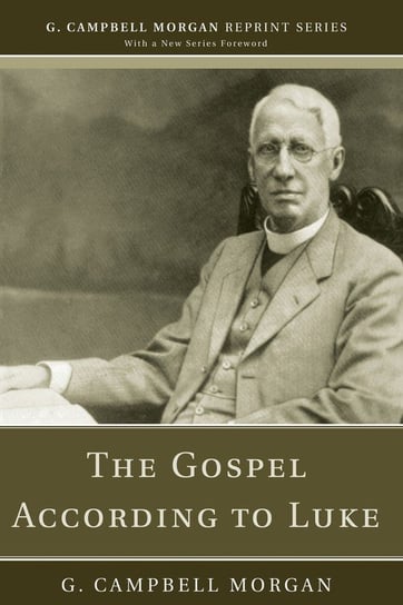 The Gospel According to Luke Morgan G. Campbell