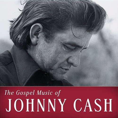 The Gospel Music Of Johnny Cash Johnny Cash