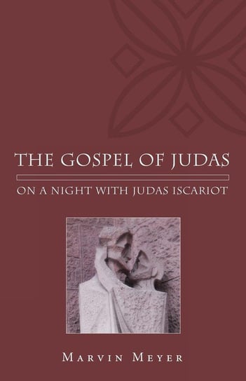 The Gospel of Judas Meyer Marvin W.