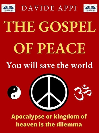 The Gospel Of Peace. You Will Save The World Davide Appi