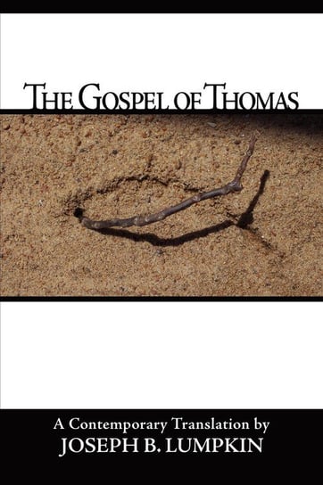The Gospel of Thomas Lumpkin Joseph B.