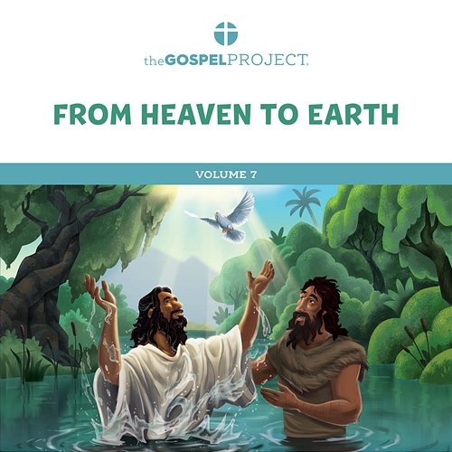 The Gospel Project for Kids: From Heaven to Earth Volume 7 Lifeway Kids Worship