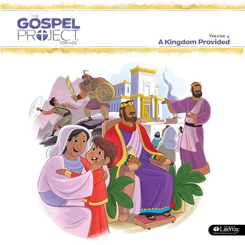 The Gospel Project for Kids Vol. 4: A Kingdom Provided Lifeway Kids Worship