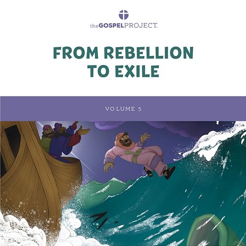 The Gospel Project for Kids Vol. 5: From Rebellion to Exile - Fall 2022 Lifeway Kids Worship