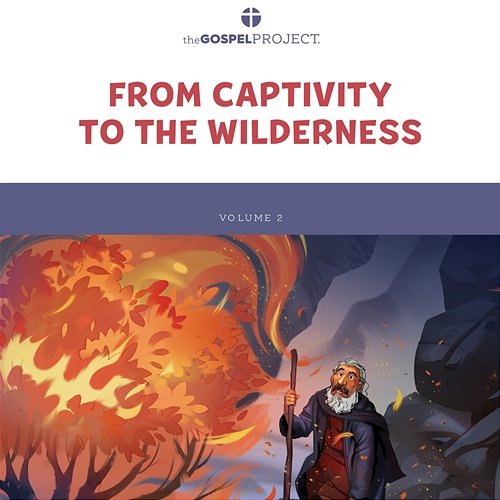 The Gospel Project for Preschool Vol. 2 (Winter 2021-22) From Captivity to the Wilderness Lifeway Kids Worship