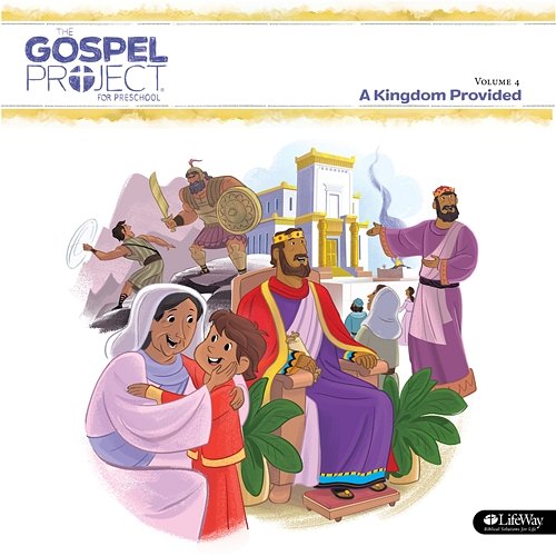 The Gospel Project for Preschool Vol. 4: The Kingdom Provided Lifeway Kids Worship