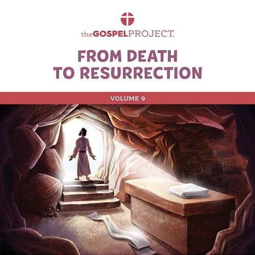 The Gospel Project for Preschool Vol. 9: From Death to Resurrection Lifeway Kids Worship