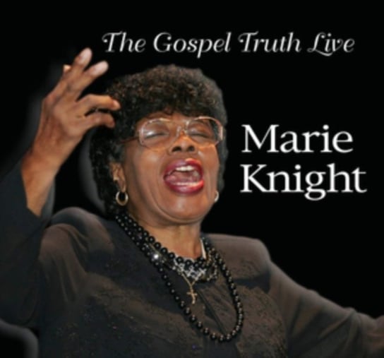 The Gospel Truth Live Knight Marie