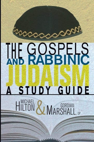 The Gospels and Rabbinic Judaism Hilton Michael