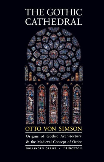 The Gothic Cathedral Von Simson Otto Georg