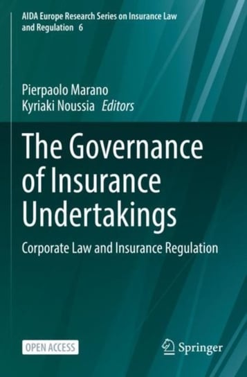 The Governance of Insurance Undertakings: Corporate Law and Insurance Regulation Opracowanie zbiorowe