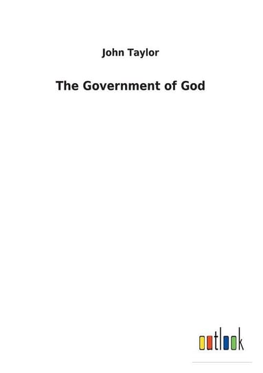 The Government of God Taylor John