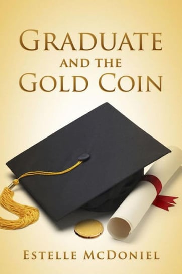 The Graduate and the Gold Coin Estelle McDoniel