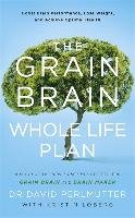 The Grain Brain Whole Life Plan Perlmutter David