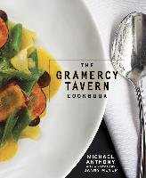 The Gramercy Tavern Cookbook Anthony Michael, Kalins Dorothy